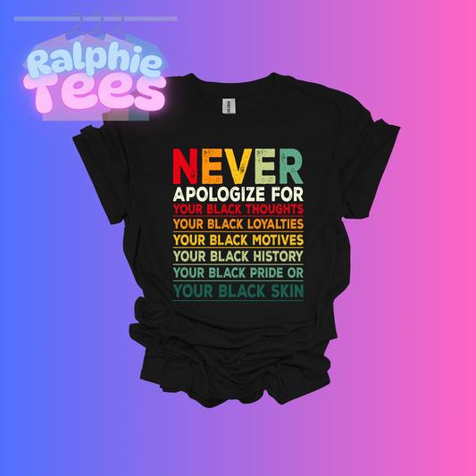 Never Apologize T-Shirt