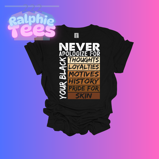 Never Apologize T-Shirt