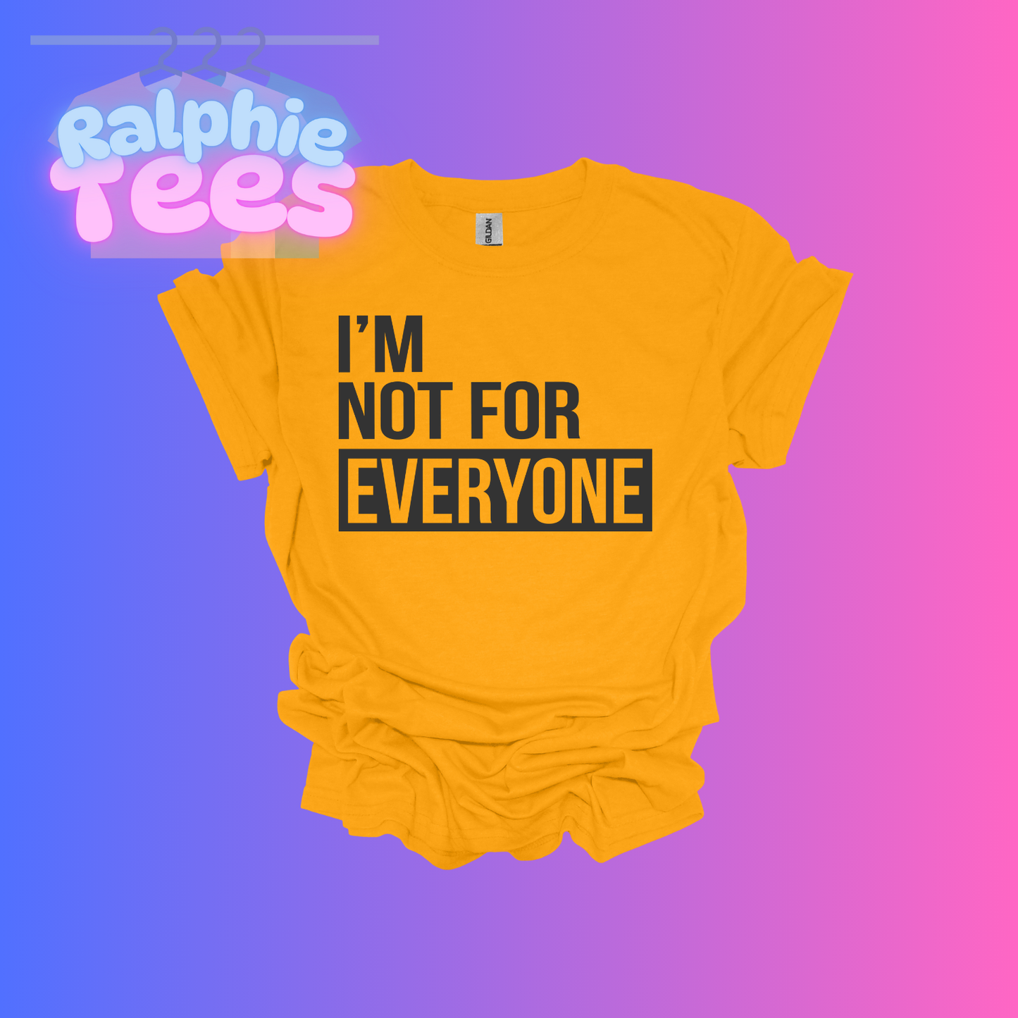 I'm Not For Everyone T-Shirt