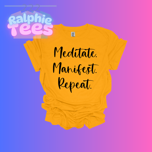 Meditate. Manifest. Repeat T-Shirt